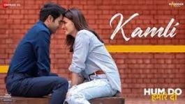 Kamli - Hum Do Hamare Do