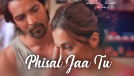 Phisal Jaa Tu  - Haseen Dillruba