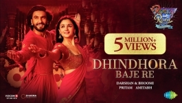 Dhindhora Baje Re - Rocky Aur Rani Ki Prem Kahaani
